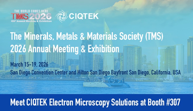 CIQTEK presenterà le soluzioni di microscopia elettronica alla Minerals, Metals & Materials Society (TMS) 2026, USA